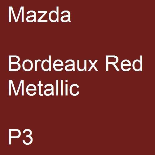 Mazda, Bordeaux Red Metallic, P3.